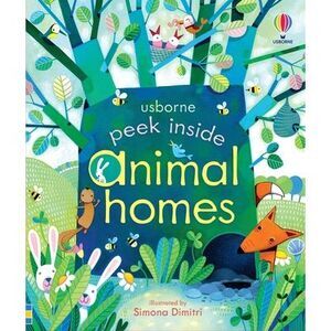 Peek Inside Animal Homes -- Anna Milbourne